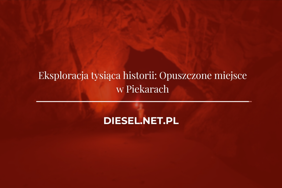 Eksploracja tysiąca historii: Opuszczone miejsce w Piekarach